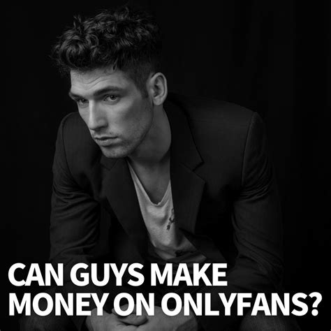 can guys start onlyfans|How to Make Money on OnlyFans as a Guy [2024]